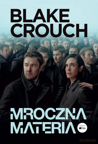 Mroczna materia (okładka filmowa) - Blake Crouch [KSIĄŻKA]