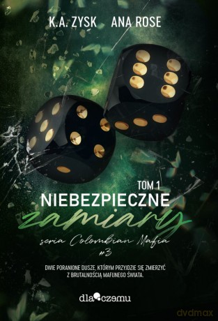 Niebezpieczne zamiary. Colombian Mafia (Tom 3) - K. A. Zysk, Ana Rose [KSIĄŻKA]