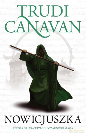 Nowicjuszka. Trylogia Czarnego Maga. Księga 2 - Trudi Canavan [KSIĄŻKA]