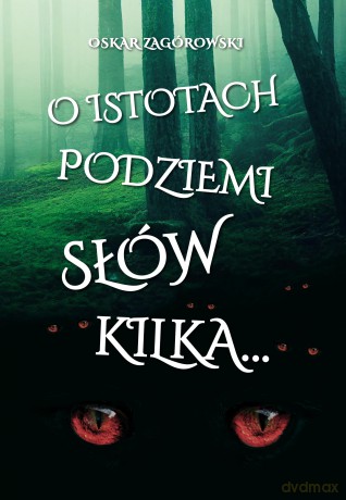 O istotach podziemi słów kilka - Oskar Zagórowski [KSIĄŻKA]