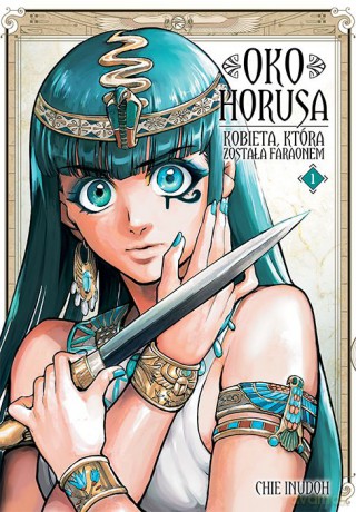 Oko Horusa. Kobieta, która została faraonem (Tom 1) - Chie Inudoh [KOMIKS]