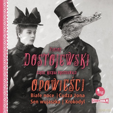 Opowieści. Białe noce, Cudza żona, Sen wujaszka, Krokodyl - Fiodor Dostojewski [AUDIOBOOK]