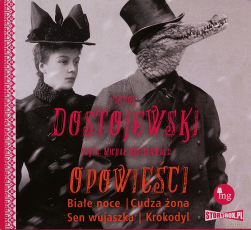 Opowieści. Białe noce, Cudza żona, Sen wujaszka, Krokodyl - Fiodor Dostojewski [AUDIOBOOK]