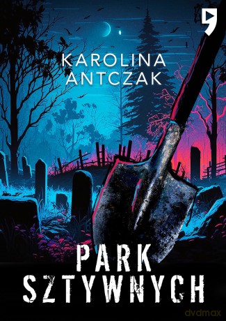 Park sztywnych - Karolina Antczak [KSIĄŻKA]