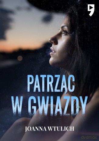 Patrząc w gwiazdy - Joanna Wtulich [KSIĄŻKA]