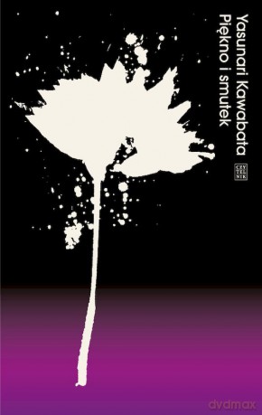 Piękno i smutek - Yasunari Kawabata [KSIĄŻKA]