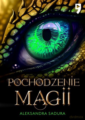 Pochodzenie magii - Aleksandra Sadura [KSIĄŻKA]