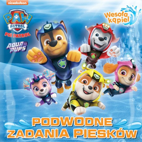Podwodne zadania piesków. Psi Patrol. Wesoła kąpiel [KSIĄŻKA]