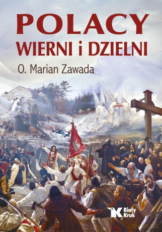 Polacy wierni i dzielni - Marian Zawada [KSIĄŻKA]