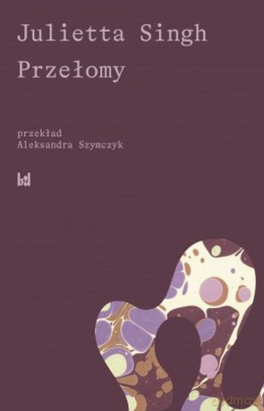 Przełomy - Julietta Singh [KSIĄŻKA]