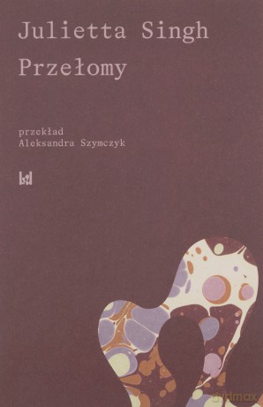 Przełomy - Julietta Singh [KSIĄŻKA]