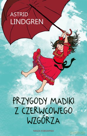 Przygody Madiki z Czerwcowego Wzgórza - Astrid Lindgren [KSIĄŻKA]