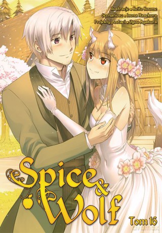 Spice and Wolf (Tom 16) - Keito Koume, Isuna Hasekura [KOMIKS]