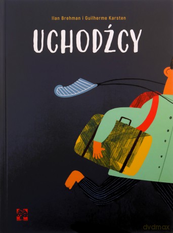 Uchodźcy - Ilan Brenman, Guilherme Kartsten [KSIĄŻKA]