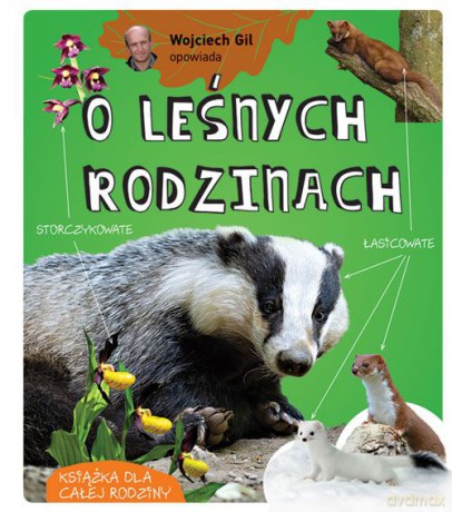Wojciech Gil opowiada o leśnych rodzinach - Wojciech Gil [KSIĄŻKA]