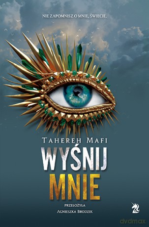 Wyśnij mnie. Dotknij Mnie (Tom 6) - Tahereh Mafi [KSIĄŻKA]