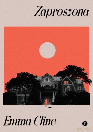 Zaproszona - Emma Cline [KSIĄŻKA]