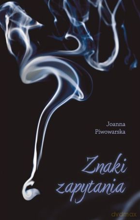 Znaki zapytania - Joanna Piwowarska [KSIĄŻKA]
