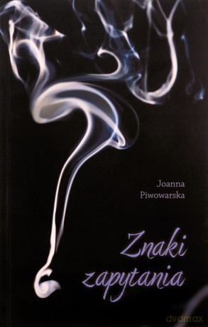 Znaki zapytania - Joanna Piwowarska [KSIĄŻKA]