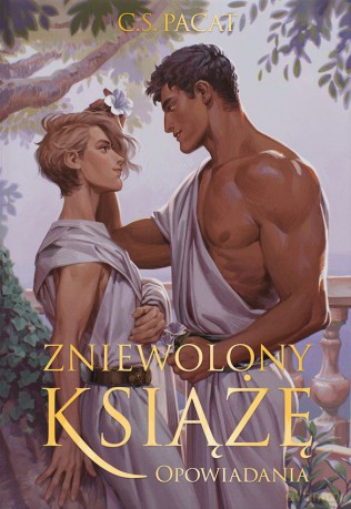 Zniewolony książę. Opowiadania (Tom 4) (ilustrowane brzegi) - C.S. Pacat [KSIĄŻKA]