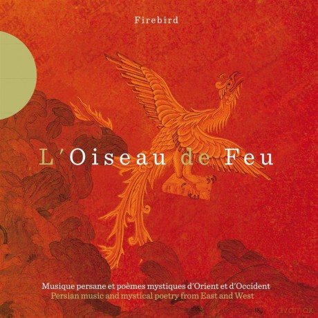 Tabar Chemirani Akhbari Dunford Kurdjian: L Oiseau De Feu (digipack) [CD]