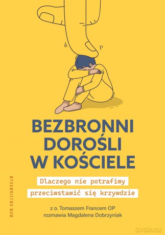 Bezbronni dorośli w Kościele - Magdalena Dobrzyniak, Tomasz Franc OP [KSIĄŻKA]