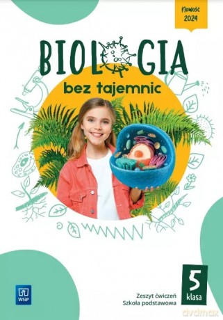 Biologia bez tajemnic zeszyt ćwiczeń klasa 5 szkoła podstawowa [KSIĄŻKA]
