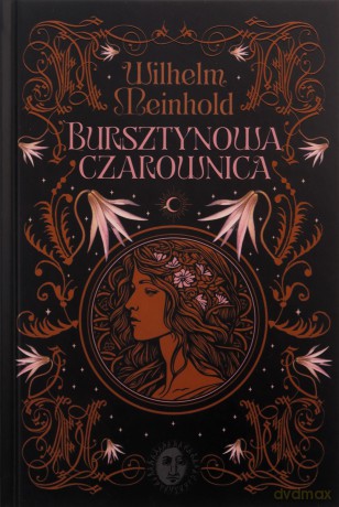 Bursztynowa czarownica - Wilhelm Meinhold [KSIĄŻKA]