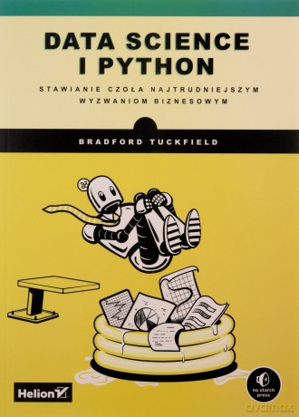 Data science i Python. Stawianie czoła najtrudniejszym wyzwaniom biznesowym - Bradford Tuckfield [KSIĄŻKA]