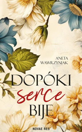 Dopóki serce bije - Aneta Wawrzyniak [KSIĄŻKA]