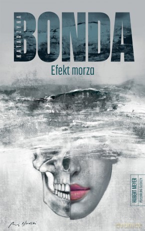Efekt morza. Hubert Meyer pycholog śledczy - Katarzyna Bonda [KSIĄŻKA]