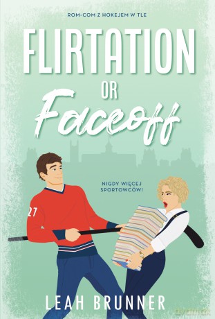 Flirtation or Faceoff - Leah Brunner [KSIĄŻKA]