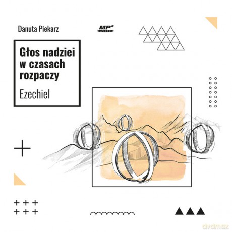 Głos nadziei w czasach rozpaczy. Ezechiel - Danuta Piekarz [AUDIOBOOK]