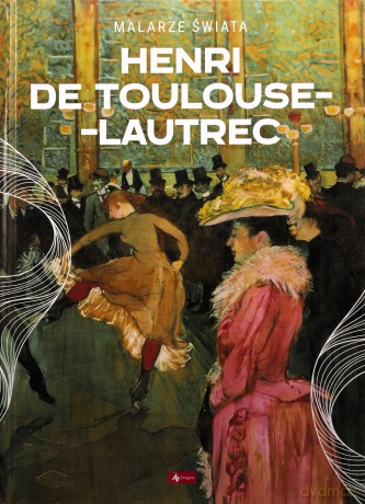 Henri de Toulouse-Lautrec [KSIĄŻKA]