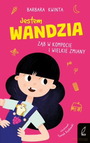 Jestem Wandzia. Ząb w kompocie i wielkie zmiany - Barbara Kwinta [KSIĄŻKA]