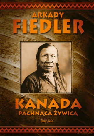 Kanada pachnąca żywicą - Arkady Fiedler [KSIĄŻKA]