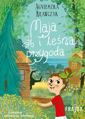 Maja i leśna przygoda - Agnieszka Krawczyk [KSIĄŻKA]