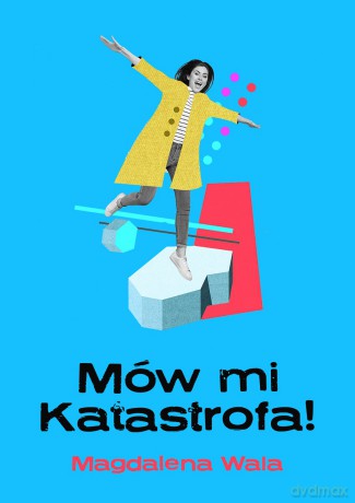 Mów mi Katastrofa! - Magdalena Wala [KSIĄŻKA]