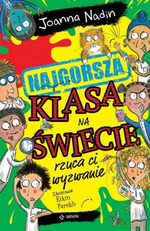 Najgorsza klasa na świecie rzuca ci wyzwanie - Joanna Nadin, Rikin Parekh [KSIĄŻKA]
