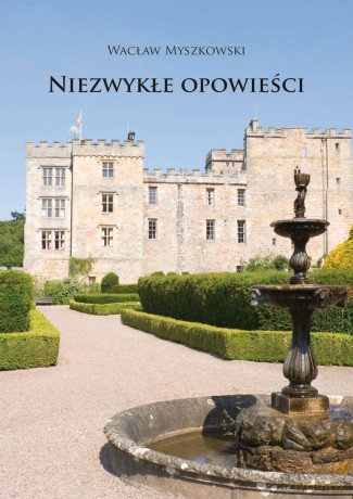 Niezwykłe opowieści - Wacław Myszkowski [KSIĄŻKA]