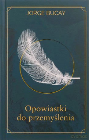 Opowiastki do przemyślenia - Jorge Bucay [KSIĄŻKA]