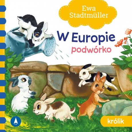 Podwórko. Królik. W Europie - Ewa Stadtmüller, Kazimierz Wasilewski [KSIĄŻKA]
