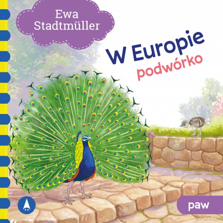 Podwórko. Paw. W Europie - Ewa Stadtmüller, Kazimierz Wasilewski [KSIĄŻKA]