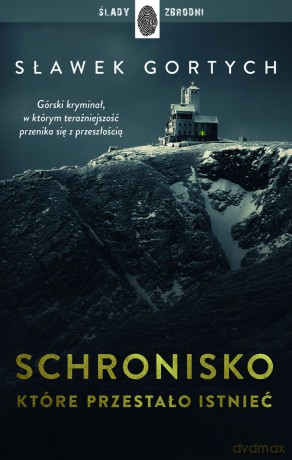 Schronisko, które przestało istnieć - Sławek Gortych [KSIĄŻKA]