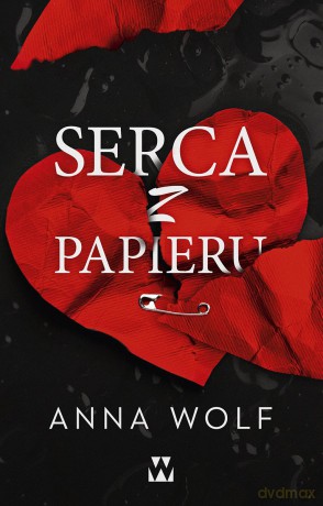 Serca z papieru - Anna Wolf [KSIĄŻKA]