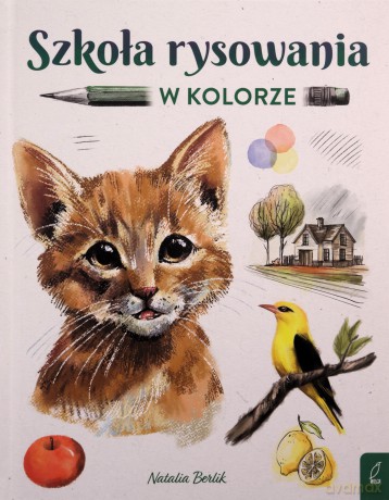 Szkoła rysowania w kolorze - Natalia Berlik [KSIĄŻKA]