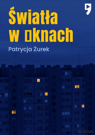 Światła w oknach - Patrycja Żurek [KSIĄŻKA]
