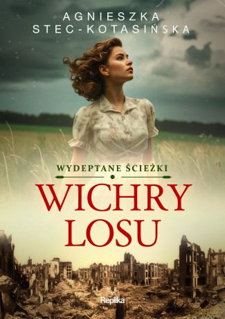 Wichry losu. Wydeptane ścieżki (Tom 1) - Agnieszka Stec-Kotasińska [KSIĄŻKA]