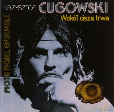 Krzysztof Cugowski: Wokół Cisza Trwa [CD]