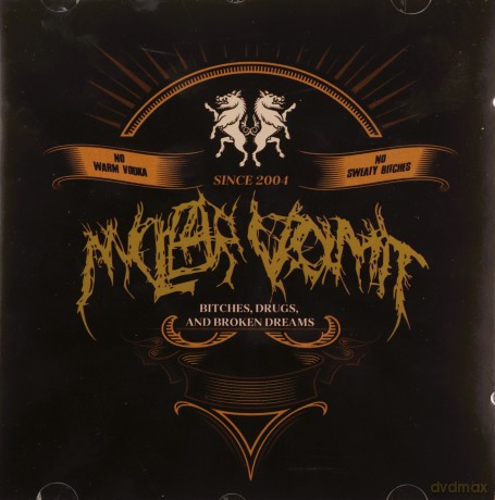 Nuclear Vomit: Bitches Drugs And Broken Dreams [CD]